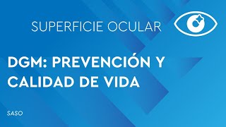 DISFUNCIÓN DE GLÁNDULAS DE MEIBOMIO PREVENCIÓN Y CALIDAD DE VIDA [upl. by Sturges508]