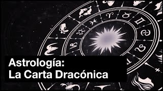 Astrología Dracónica la Carta del Alma [upl. by Audry]