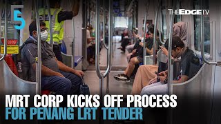 EVENING 5 MRT Corp begins tender process for Penang LRT [upl. by Akem]