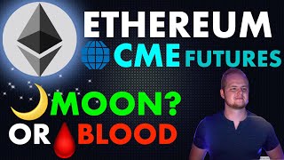 ETHEREUM CME FUTURES LAUNCHING BULLISH or BEARISH [upl. by Yehtomit]