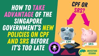 Save MORE with Singapores New CPF Rules 🤑  🦖 TheInvestingIguana EP69 [upl. by Roana153]