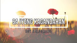 quotSa Iyong Kagandahanquot Song Lyrics Boy Baldomaro [upl. by Nafri]