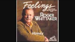 ROGER WHITTAKER  HONEY [upl. by Yer]