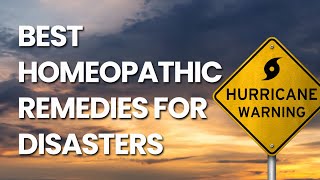 Top Homeopathic Remedies for Natural Disasters Be Prepared and Stay Safe [upl. by Gone]