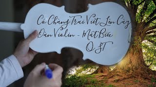 Có Chàng Trai Viết Lên Cây Violin  MẮT BIẾC OST [upl. by Paten]