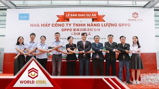 WorldSteel Group hoàn thành dự án nhà máy Công ty TNHH năng lượng GPPD [upl. by Havstad]