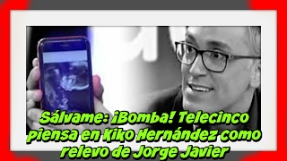 Sálvame ¡Bomba Telecinco piensa en Kiko Hernández como relevo de Jorge Javier [upl. by Haidebez]