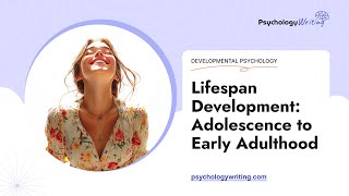 Lifespan Development Adolescence to Early Adulthood  Essay Example [upl. by Robinette]