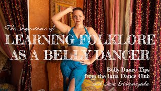 The Importance of Learning Folklore as a Belly Dancer  Tips from the Iana Dance Club [upl. by Encratia]