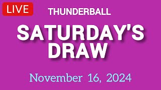 National Lottery Thunderball draw live tonight results from Saturday 16 November 2024  thunderball [upl. by Sherer]