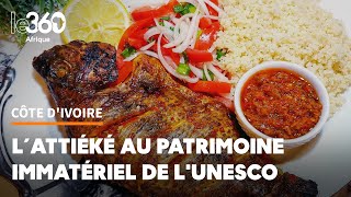 L’attiéké patrimoine immatériel de l’humanité les ingrédients d’une réussite ivoirienne [upl. by Lisk]