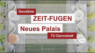 Geodäsie ZEITFUGEN  Neues Palais in Darmstadt  Technische Universität Darmstadt [upl. by Drahsir]