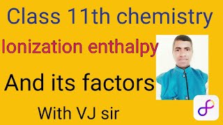 Ionization enthalpy class 11thionizationmodernperiodictablechemistry11thchemistryeducation [upl. by Darnell]