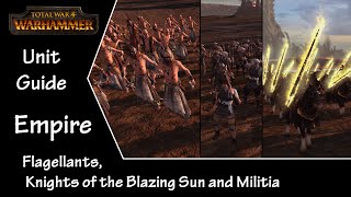 Total War Warhammer Unit Guide  Flagellants Knights of the Blazing Sun and Militia  Empire [upl. by Nollid]