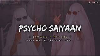 Psycho Saiyaan SlowedReverb Saaho  Prabhas Shraddha Kapoor Tanishk Bagchi Dhvani Bhanushali [upl. by Curkell]