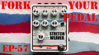 STRETCH WEAVER BY DROLO  FORK YOUR PEDAL  EP 57 [upl. by Ateuqal]