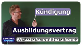 Kündigung des Ausbildungsvertrages  WiSoPrüfung  einfach und anschaulich erklärt [upl. by Fraya]