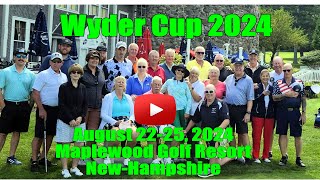 Wyder Cup 2024  August 2225 2024  At the Maplewood Golf Resort in Bethlehem NewHampshire [upl. by Luciana]