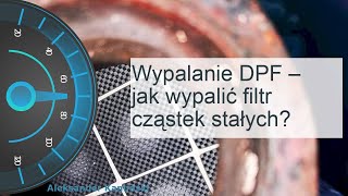 Wypalanie DPF – jak wypalić filtr cząstek stałych [upl. by Einnim]