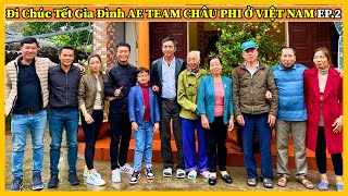 Hành Trình Từ Trung Ra Bắc Đi Chúc Tết Gia Đình Anh Em Trong Team Châu Phi ở Việt Nam Phần 2 [upl. by Haugen]