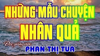 Những Mẫu Chuyện Nhân Quả  Phan Thị Tua [upl. by Beebe97]