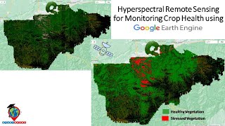 Hyperspectral Remote Sensing for Monitoring Crop Health using Google Earth Engine [upl. by Aihsinyt]