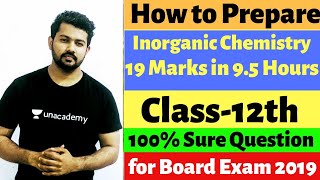 How to prepare Inorganic Chemistry in One Day  Class12th  Board Exam 2019  Best Strategy [upl. by Estrella]