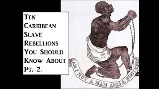 Ten Caribbean Slave Rebellions You Should Know About Pt 2 [upl. by Nilkoorb]