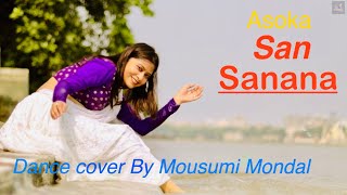 San Sanana  Asoka  Mousumi Mondal Dance cover [upl. by Anada680]