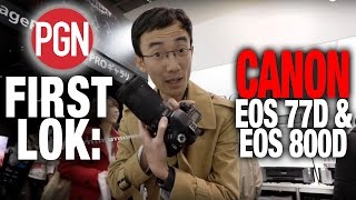 FIRST LOK Canon EOS 77D and EOS 800D  CP 2017 [upl. by Nairda]