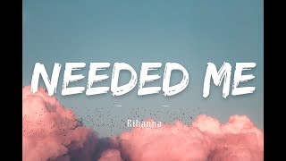 Rihanna  Needed Me Lyrics  lakersandzie [upl. by Seyer]