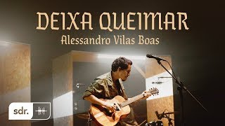 Deixa Queimar Clipe Oficial  Alessandro Vilas Boas  Som do Reino [upl. by Aimek]