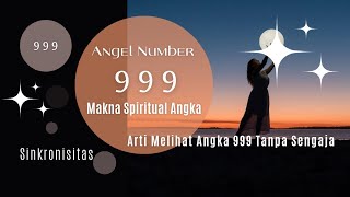 ✨MELIHAT ANGKA KEMBAR 999  Makna Spiritual Angka 999 🌼✨ [upl. by Poppas28]