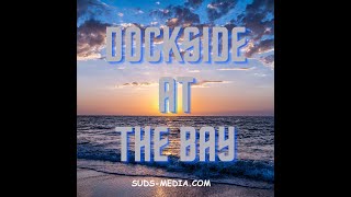 Dockside at The BaySeason 2Episode 10 [upl. by Annwahsal]