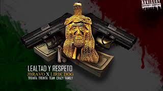 Lealtad Y Respeto🔥  JBravo Ft Lirik Dog 2018 [upl. by Netsrejk]