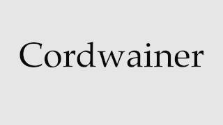 How to Pronounce Cordwainer [upl. by Anaylil267]