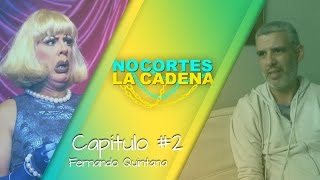 No Cortes La Cadena  T2  Capitulo 2  Fernando Quintana [upl. by Aerdma]