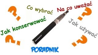 Poradnik  Wszystko o Epapierosach  EgoCE45TW [upl. by Atnuahsal948]