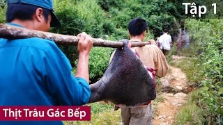 THỊT TRÂU GÁC BẾP  Tập 1 [upl. by Lynette]