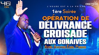 1ÈRE SOIRÉE DOPÉRATION DE DÉLIVRANCECROISADE AUX GONAÏVES avec APÔTRE EBEL PIERRE [upl. by Wootten]