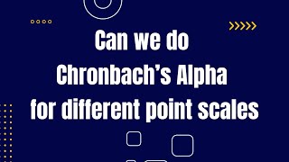 Can we do Cronbachs Alpha Reliability test for different point scales [upl. by Sammons]