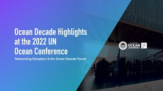 Ocean Decade Highlights at the 2022 UN Ocean Conference [upl. by Macdonald73]