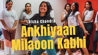 Ankhiyaan Milaoon Kabhi  Raja  Richa Chandra Dance Choreography [upl. by Kathe]