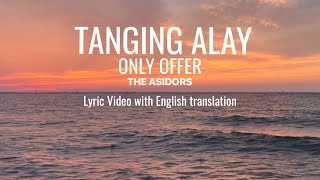 Tanging Alay Only Offer with lyrics amp English Translation•sunset ocean background• the Asidors [upl. by Pyotr140]