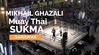 Mikail Ghazali Muay Thai  Sarawak SUKMA 2024 bertempat di PARAGON BINTULU [upl. by Arracahs795]