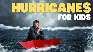 Hurricanes for Kids  What is a Hurricane How are Hurricanes Formed Learn these answers and more [upl. by Cassaundra]