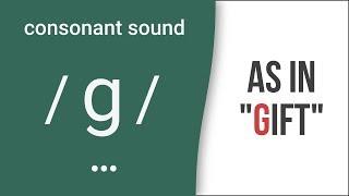 Consonant Sound  g  as in quotgiftquot – American English Pronunciation [upl. by Akenat]