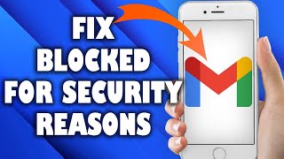 How To Fix Gmail Blocked For Security Reasons  the easiest Solution [upl. by Eentihw]