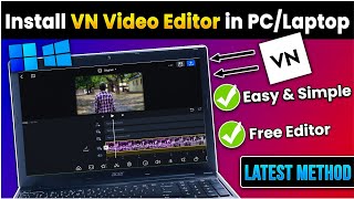 How to install amp Use VN Video Editor in Windows PcLaptop 2024⚡With Live Editing🌟No Watermark🤯 [upl. by Adnyleb955]