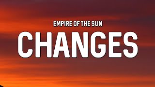 Empire of the Sun  Changes Lyrics [upl. by Eduam567]